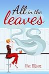All in the Leaves (The Leaves Series)