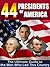 44 Presidents of America: The Ultimate Guide to the Men Who Led This Country
