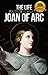 The Life and Prayers of Saint Joan of Arc by Wyatt North