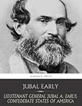 Lieutenant General Jubal A. Early, Confederate States of America