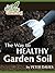 The Way To Healthy Garden Soil by Peter  Davies