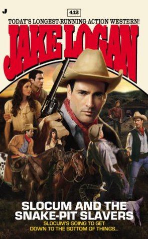 Slocum and the Snake-Pit Slavers (Slocum #412)