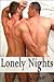 Lonely Nights - First Time M/m Gay Seduction - Erotica by Lexi Voss Lonely Nights - First Time M/m Gay Seduction - Erotica by Lexi Voss