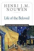 Life of the Beloved: Spiritual Living in a Secular World