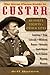 The Great Plains Guide to Custer by Jeff Barnes