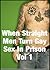 When Straight Men Turn Gay - Sex In Prison Vol 1 The Ex-Cop's Sexual Humiliation