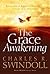 The Grace Awakening by Charles R. Swindoll