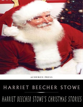 Harriet Beecher Stowe's Holiday Stories