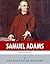 American Legends: The Life of Samuel Adams