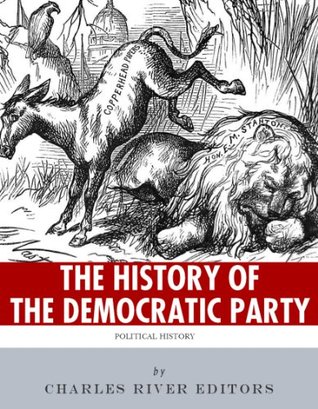 The History of the Democratic Party: A Political Primer (Kindle Edition)