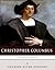 Legendary Explorers: The Life and Legacy of Christopher Columbus