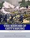 The Heroes of Gettysburg: The Lives and Careers of George Meade, Winfield Scott Hancock and Joshua L. Chamberlain The Heroes of Gettysburg: The Lives and Careers of George Meade, Winfield Scott Hancock and Joshua L. Chamberlain