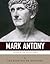 Legends of the Ancient World: The Life and Legacy of Mark Antony