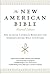 The New American Bible: The Leading Catholic Resource for Understanding Holy Scripture