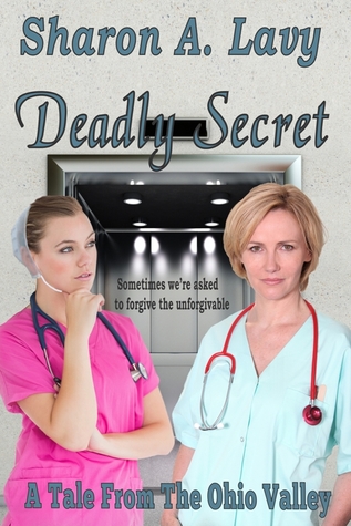 Deadly Secret (Sometimes we're asked to forgive ... the unforgivable #1)