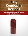 Kombucha Recipes:...
