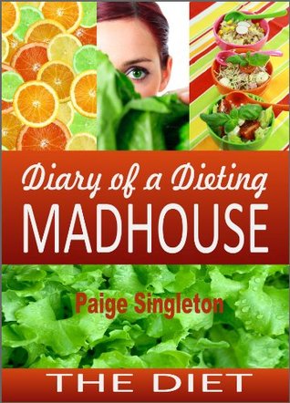 Diary of a Dieting Madhouse (Kindle Edition)