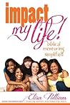 Impact My Life: Biblical Mentoring Simplified