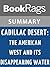 Summary & Study Guide Cadillac Desert: The American West and Its Disappearing Water by Marc Reisner