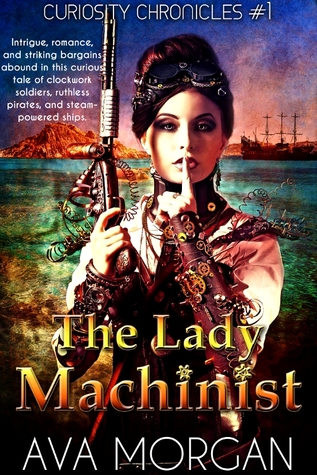 The Lady Machinist (Curiosity Chronicles, #1)