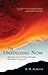 The Unfolding Now by A.H. Almaas The Unfolding Now by A.H. Almaas