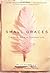 Small Graces: The Quiet Gifts of Everyday Life