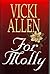 For Molly by Vicki Allen