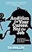 Audition for Your Career, Not the Job: Mastering the On-camera Audition