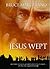 Jesus Wept: God's Tears Are For You
