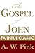 The Gospel of John (Arthur Pink Collection Book 29)