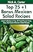 Top Class & Famous Mexican Salads: Latest Collection of Top 30 Tested, Proven And Delicious Mexican Salad Recipes For Healthy Life