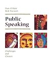 Public Speaking: Challenges and Choices Public Speaking: Challenges and Choices