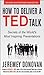 How to Deliver a TED Talk by Jeremey Donovan