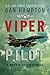 Viper Pilot A Memoir of Air Combat by Dan Hampton