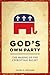 God's Own Party: The Making of the Christian Right