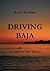 Driving Baja : A Guide for First Timers