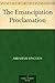 The Emancipation Proclamation by Abraham Lincoln