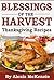 Thanksgiving Recipes: Sharing Blessing of the Harvest!