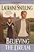 Believing the Dream by Lauraine Snelling Believing the Dream by Lauraine Snelling