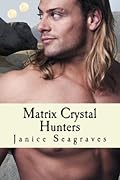 Matrix Crystal Hunters: Book One of the Matrix Crystal Series