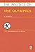 The Politics of the Olympics: A Survey (Europa Politics of ... series)