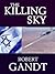 The Killing Sky by Robert Gandt