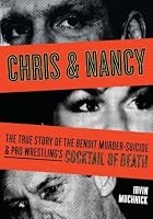 chris nancy benoit murder suicide cocktail death true pro story wrestling muchnick books goodreads