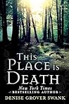 This Place is Death by Denise Grover Swank