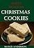 Simply Delicious Christmas Cookies by Royce Anderson