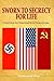 Sworn to Secrecy - For Life: A Young American Spy's Odyssey through War-torn Germany and Russia