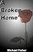 A Broken Home