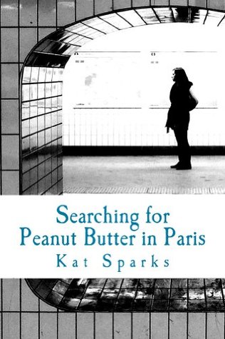 Searching for Peanut Butter in Paris (Kindle Edition)