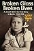 Broken Glass, Broken Lives: A Jewish Girl's Survival Story in Berlin, 1933-1945