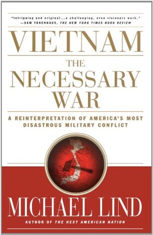 Vietnam: The Necessary War: A Reinterpretation of America's Most Disastrous Military Conflict (Paperback)
